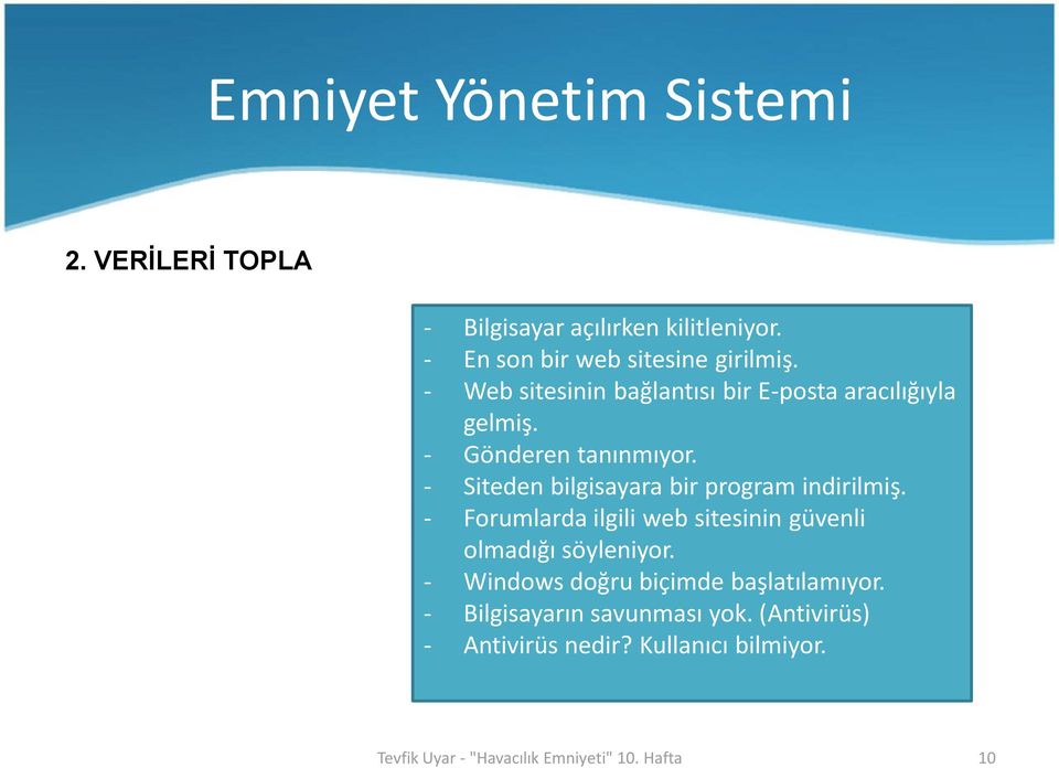 - Siteden bilgisayara bir program indirilmiş.