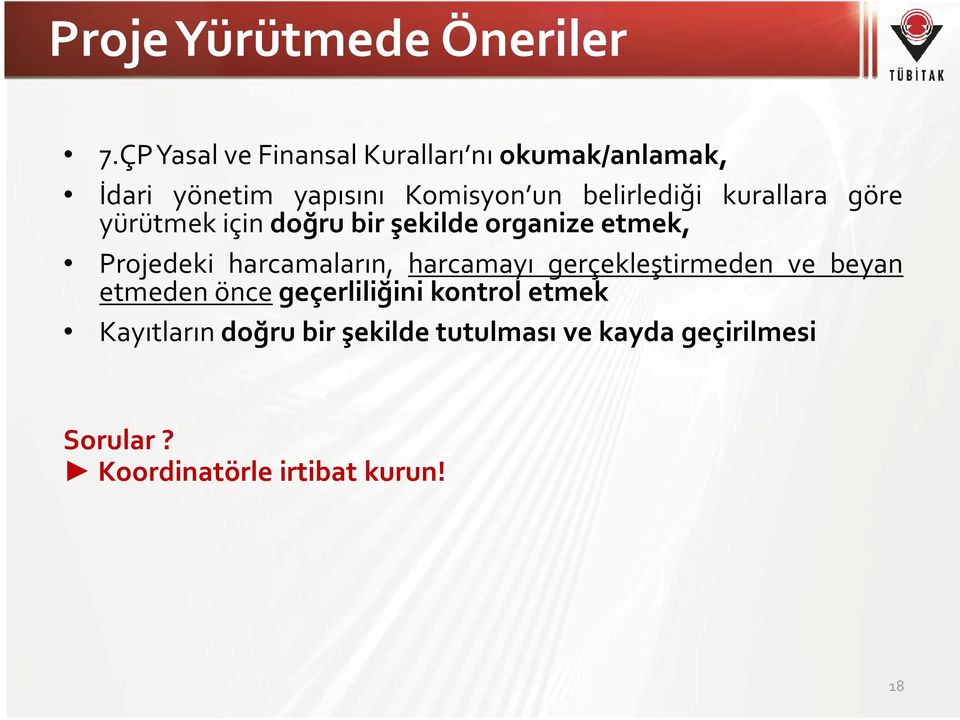 kurallara göre yürütmek için doğru bir şekilde organize etmek, Projedeki harcamaların, harcamayı