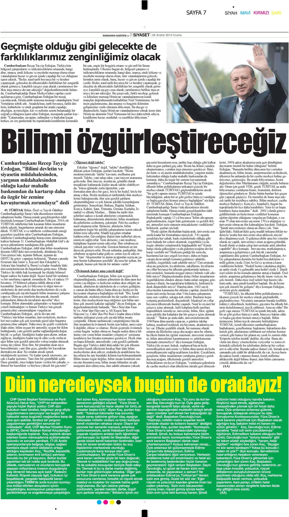 gerektiğini savunan bir noktadadır" dedi. CHP Merkez Yönetim Kurulu (MYK), Genel Başkan Kemal Kılıçdaroğlu başkanlığında toplandı.