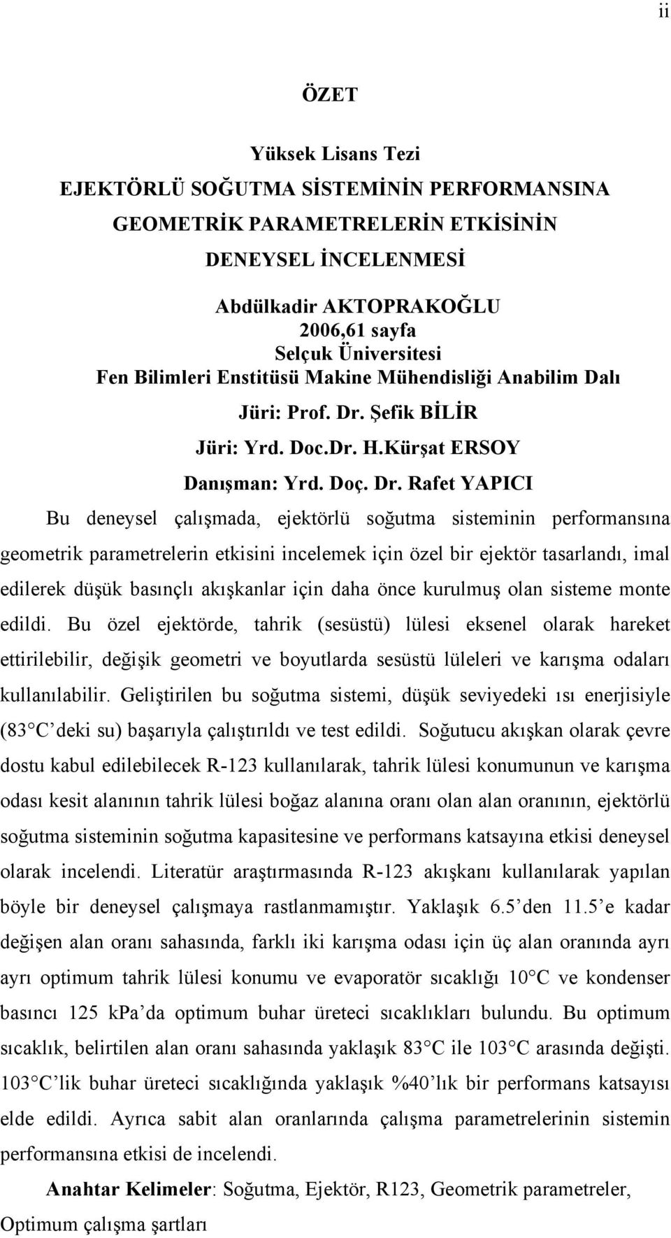 Şefik BİLİR Jüri: Yrd. Doc.Dr. H.Kürşat ERSOY Danışman: Yrd. Doç. Dr.