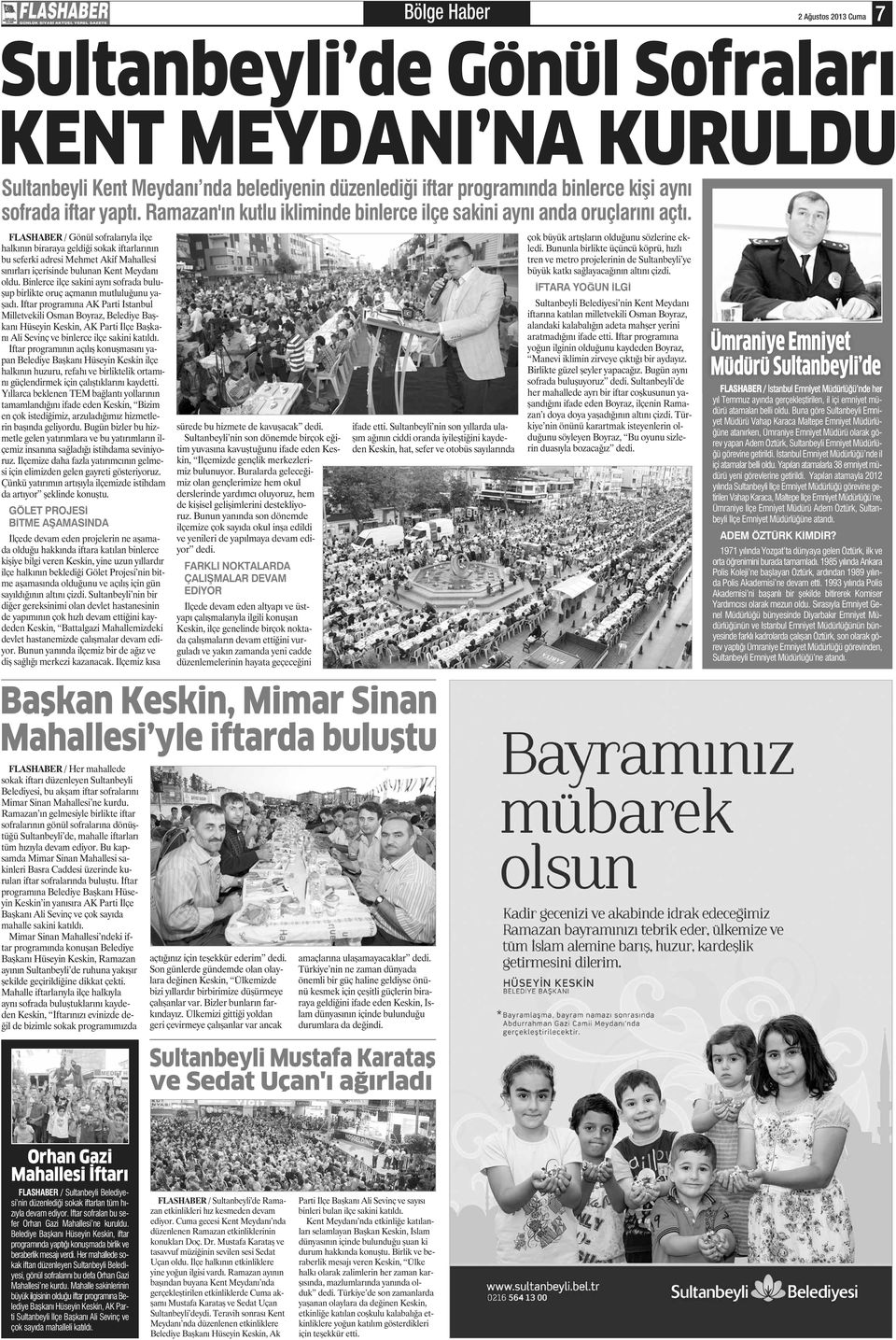 FLASHABER / Gönül sofralarıyla ilçe halkının biraraya geldiği sokak iftarlarının bu seferki adresi Mehmet Akif Mahallesi sınırları içerisinde bulunan Kent Meydanı oldu.