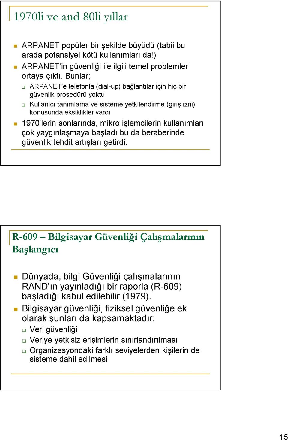 mikro işlemcilerin kullanımları çok yaygınlaşmaya başladı bu da beraberinde güvenlik tehdit artışları getirdi.