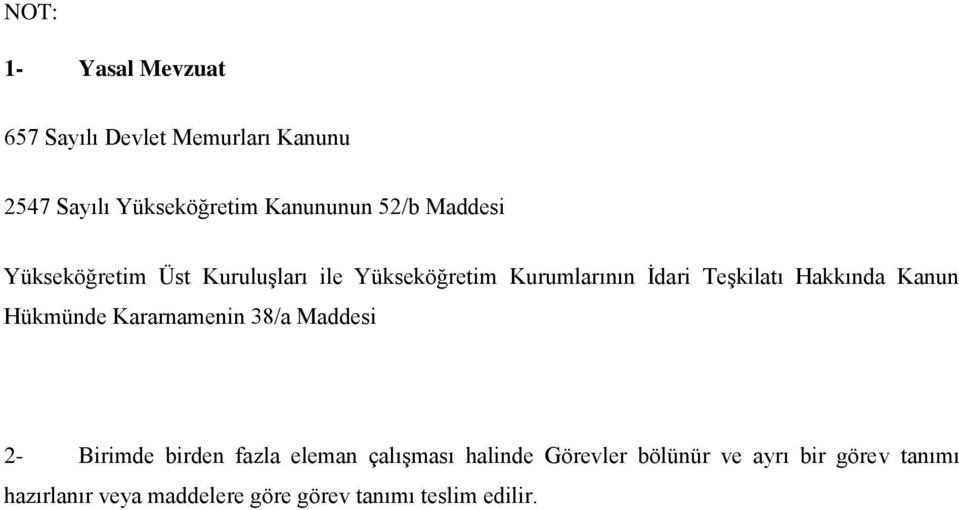 Hakkında Kanun Hükmünde Kararnamenin 38/a Maddesi 2 Birimde birden fazla eleman çalışması