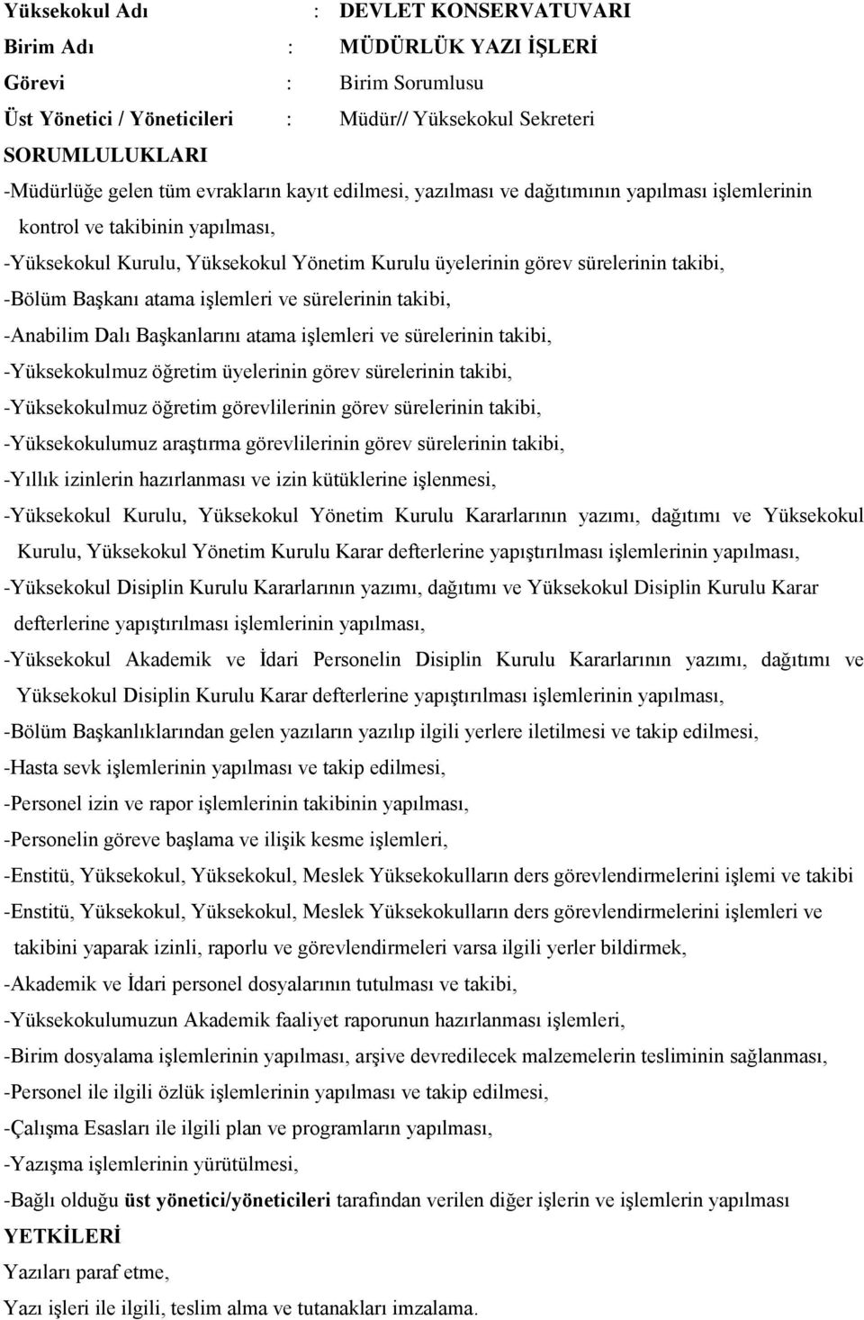 ve sürelerinin takibi, Yüksekokulmuz öğretim üyelerinin görev sürelerinin takibi, Yüksekokulmuz öğretim görevlilerinin görev sürelerinin takibi, Yüksekokulumuz araştırma görevlilerinin görev