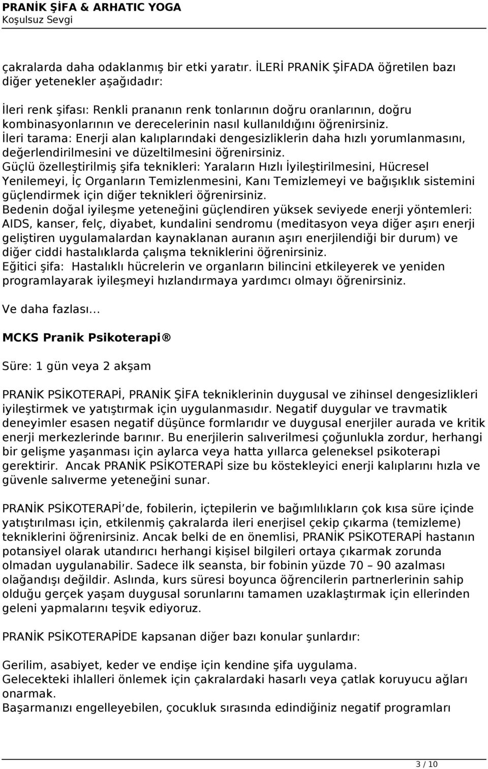 öğrenirsiniz. İleri tarama: Enerji alan kalıplarındaki dengesizliklerin daha hızlı yorumlanmasını, değerlendirilmesini ve düzeltilmesini öğrenirsiniz.