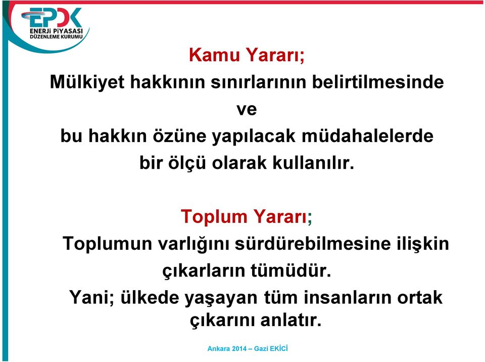 Toplum Yararı; Toplumun varlığını sürdürebilmesine ilişkin