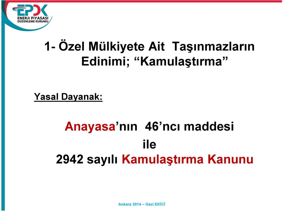 Kamulaştırma Yasal Dayanak: