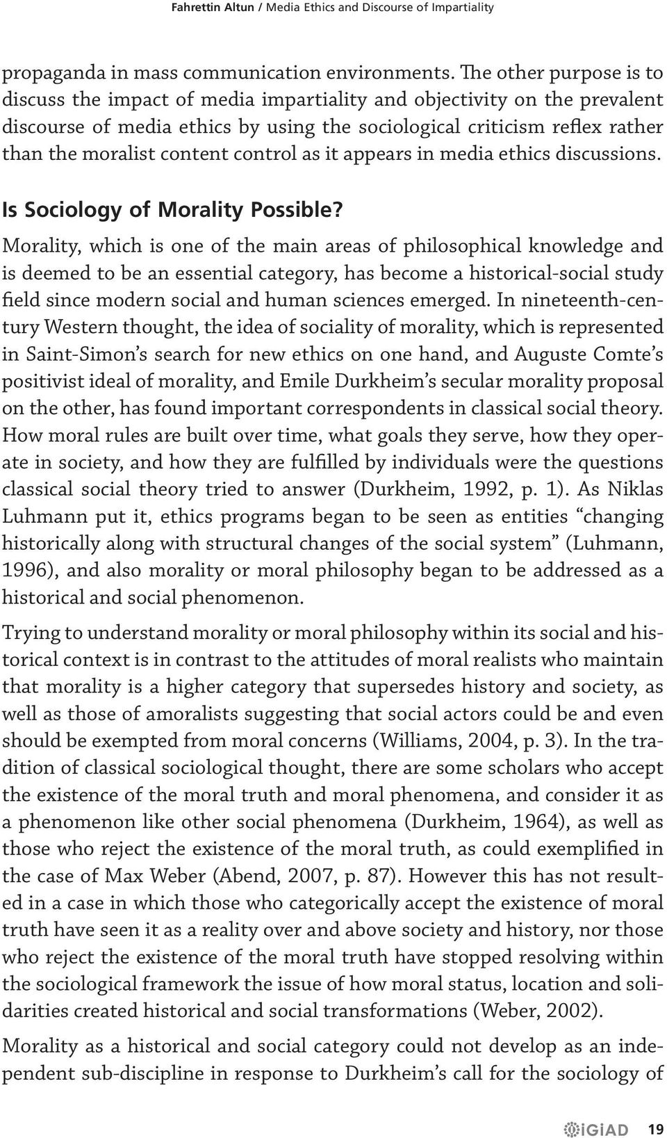 control as it appears in media ethics discussions. Is Sociology of Morality Possible?