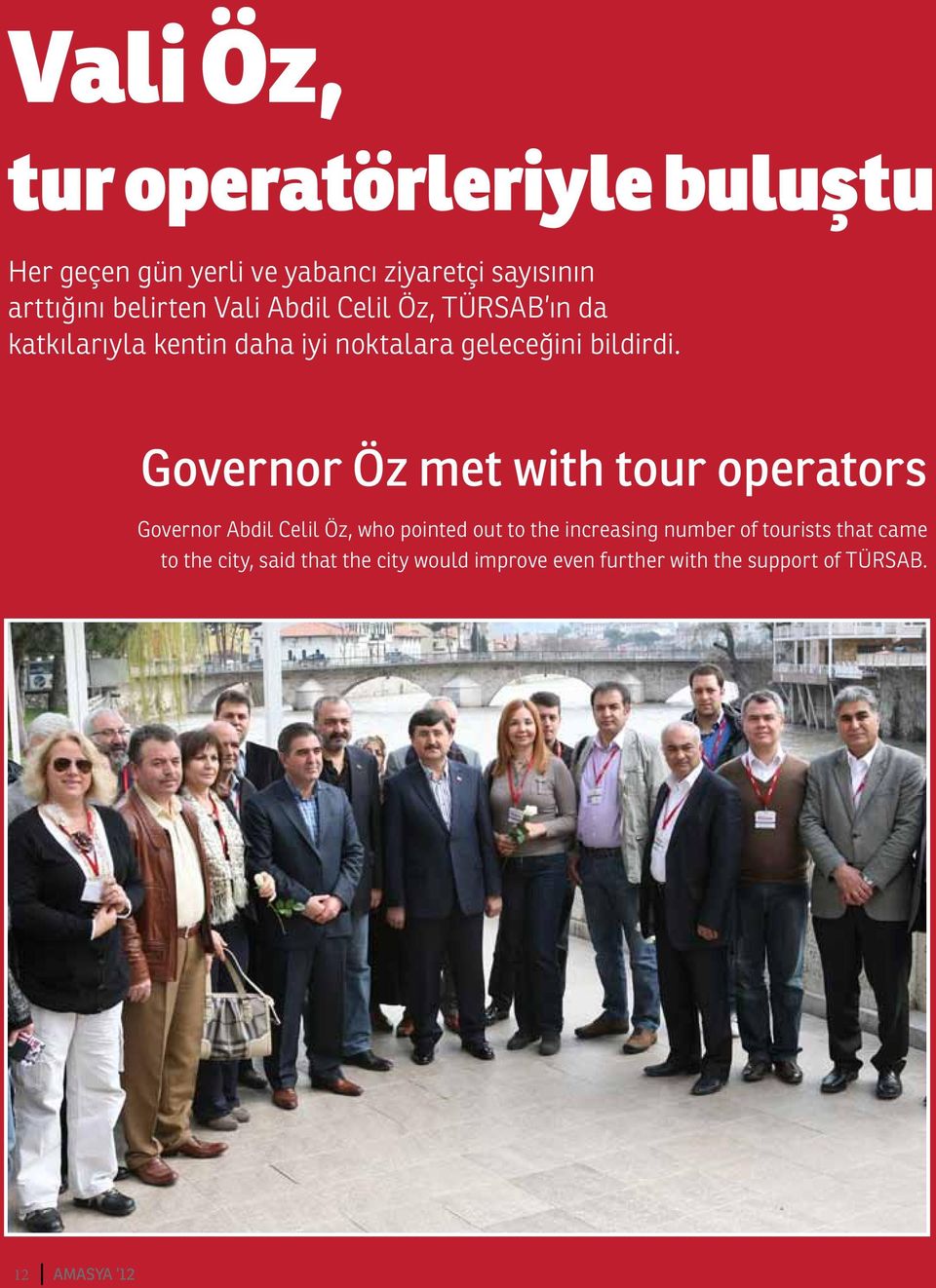 Governor Öz met with tour operators Governor Abdil Celil Öz, who pointed out to the increasing number of