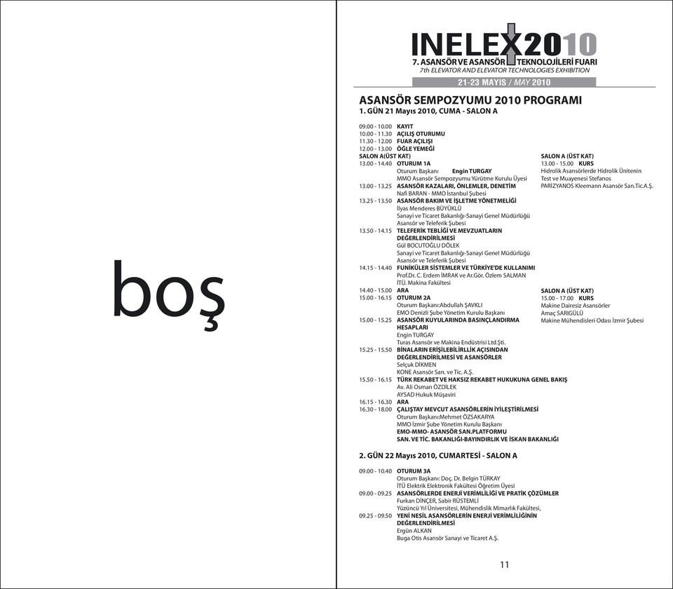 50 ASANSÖR BAKIM VE İŞLETME YÖNETMELİĞİ İlyas Menderes BÜYÜKLÜ Sanayi ve Ticaret Bakanlığı-Sanayi Genel Müdürlüğü Asansör ve Teleferik Şubesi 13.50-14.