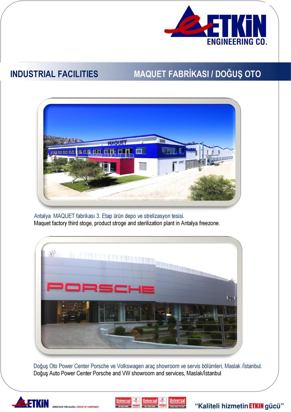 Maquet factory third stoge, product stroge and sterilization plant in Antalya freezone.