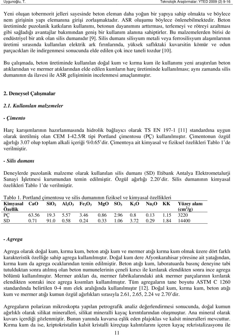 ASR oluşumu böylece önlenebilmektedir.