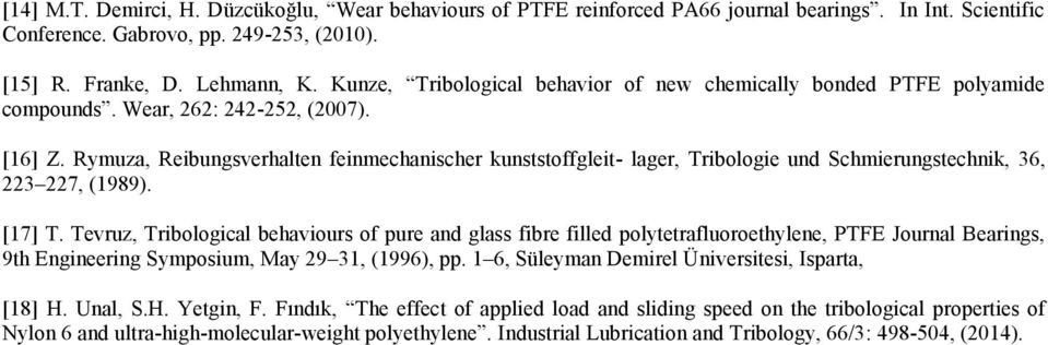 Rymuza, Reibungsverhalten feinmechanischer kunststoffgleit- lager, Tribologie und Schmierungstechnik, 36, 223 227, (1989). [17] T.