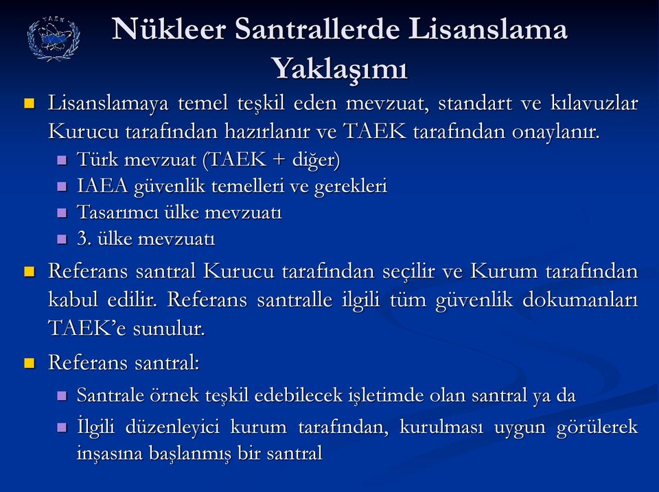 ülke mevzuatı Referans santral Kurucu tarafından seçilir ve Kurum tarafından kabul edilir.