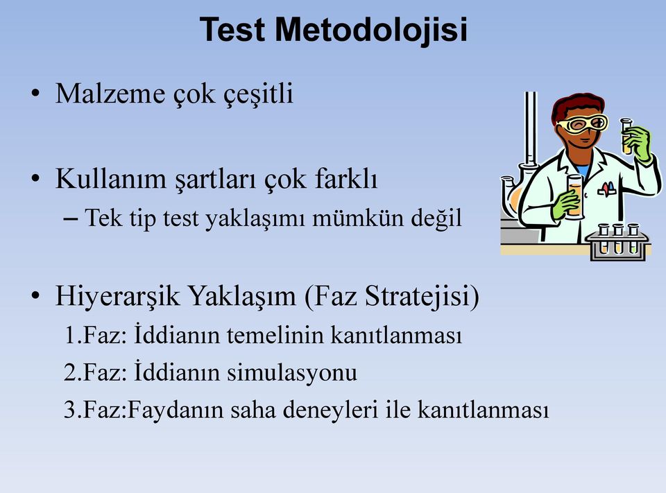 (Faz Stratejisi) 1.Faz: İddianın temelinin kanıtlanması 2.