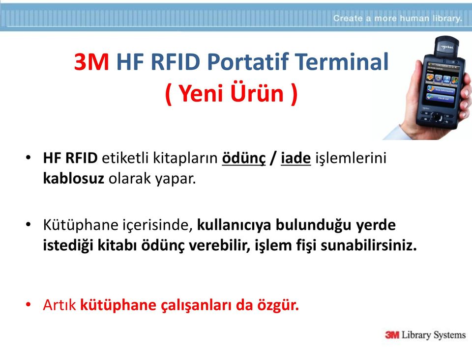 Kütüphane içerisinde, kullanıcıya bulunduğu yerde istediği kitabı