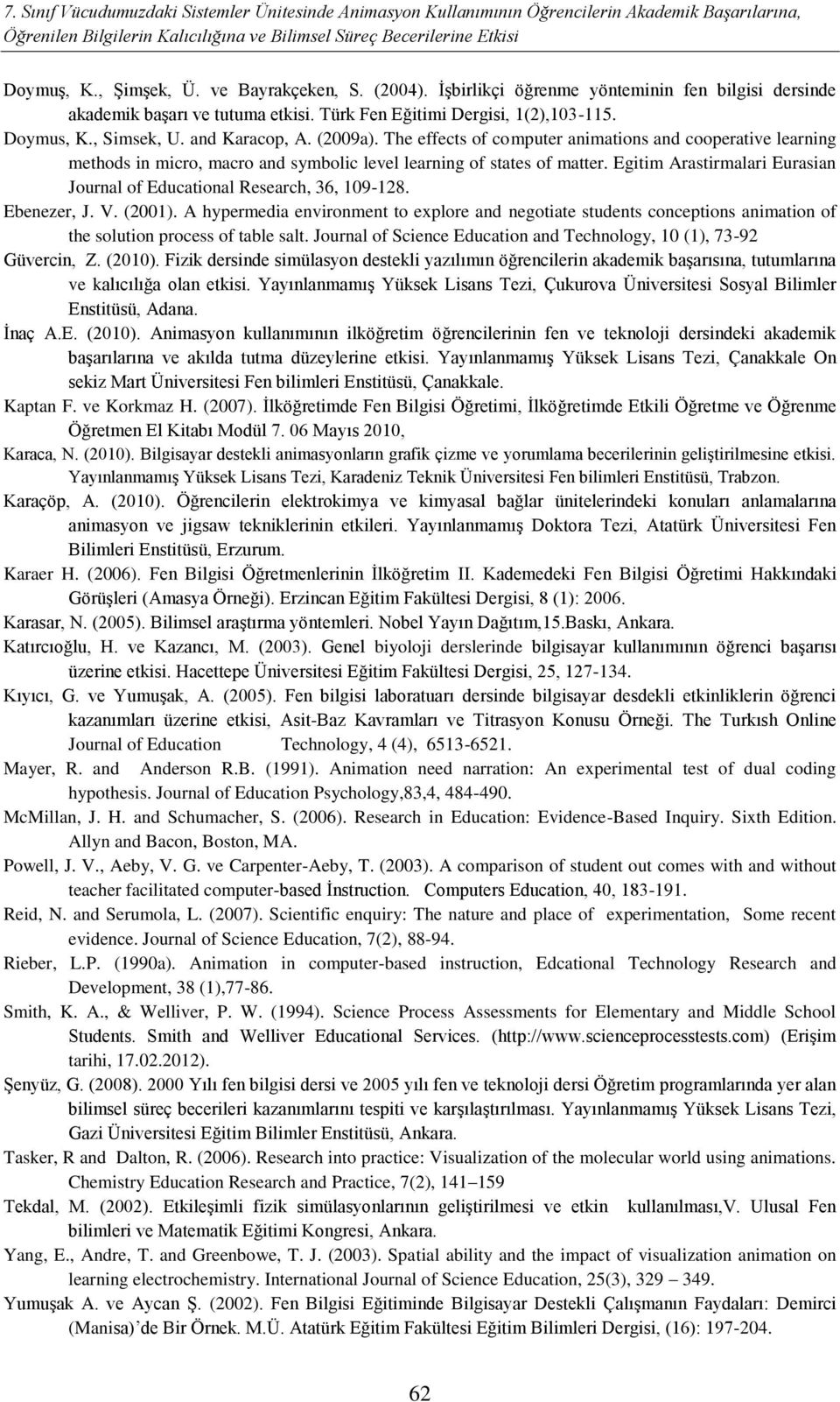 The effects of computer animations and cooperative learning methods in micro, macro and symbolic level learning of states of matter.