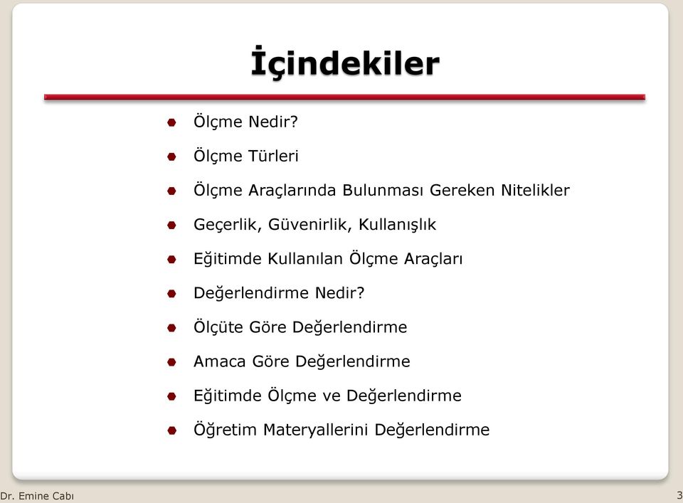 Güvenirlik, Kullanışlık Eğitimde Kullanılan Ölçme Araçları Değerlendirme