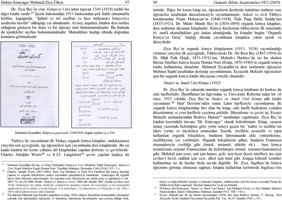 Ayrıca, kapakta, kitabın ders notları olduğunu gösteren bir ibare ve bir öğrenci ismi bulunmamaktadır. Bu baskıda da içindekiler sayfası bulunmamaktadır.