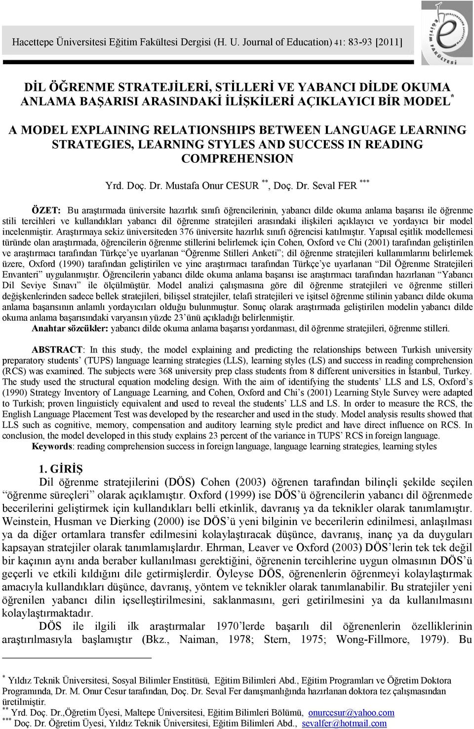 LANGUAGE LEARNING STRATEGIES, LEARNING STYLES AND SUCCESS IN READING COMPREHENSION Yrd. Doç. Dr.