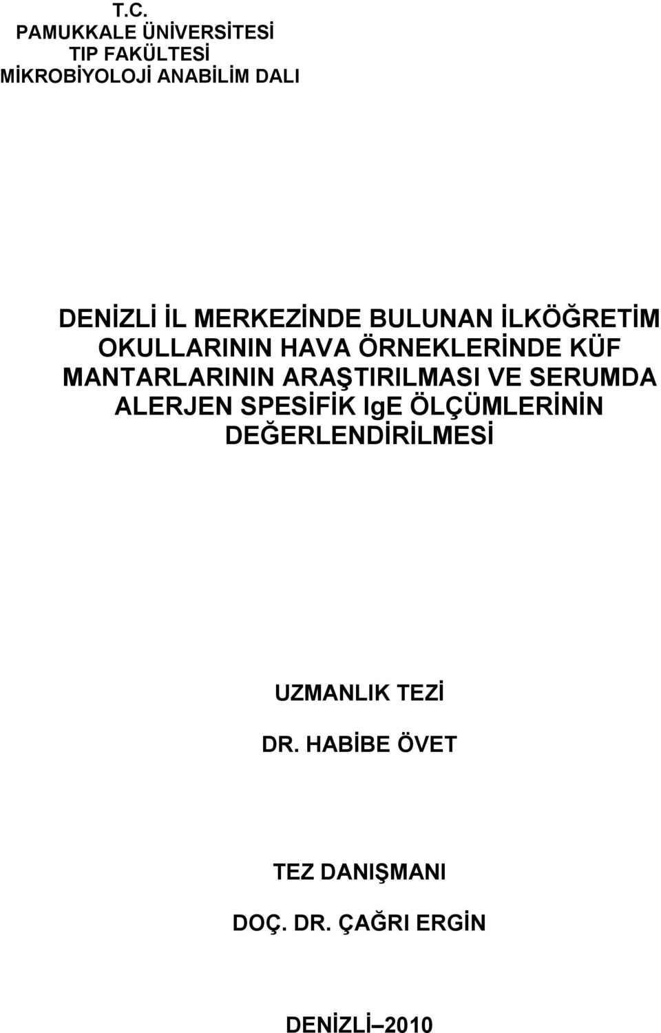 MANTARLARININ ARAŞTIRILMASI VE SERUMDA ALERJEN SPESİFİK IgE ÖLÇÜMLERİNİN