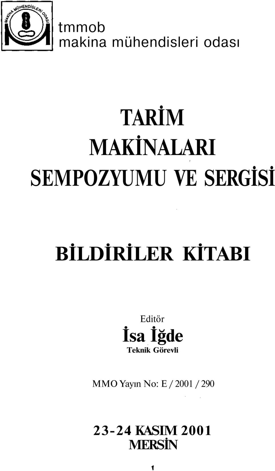 BİLDİRİLER KİTABI Editör İsa İğde Teknik