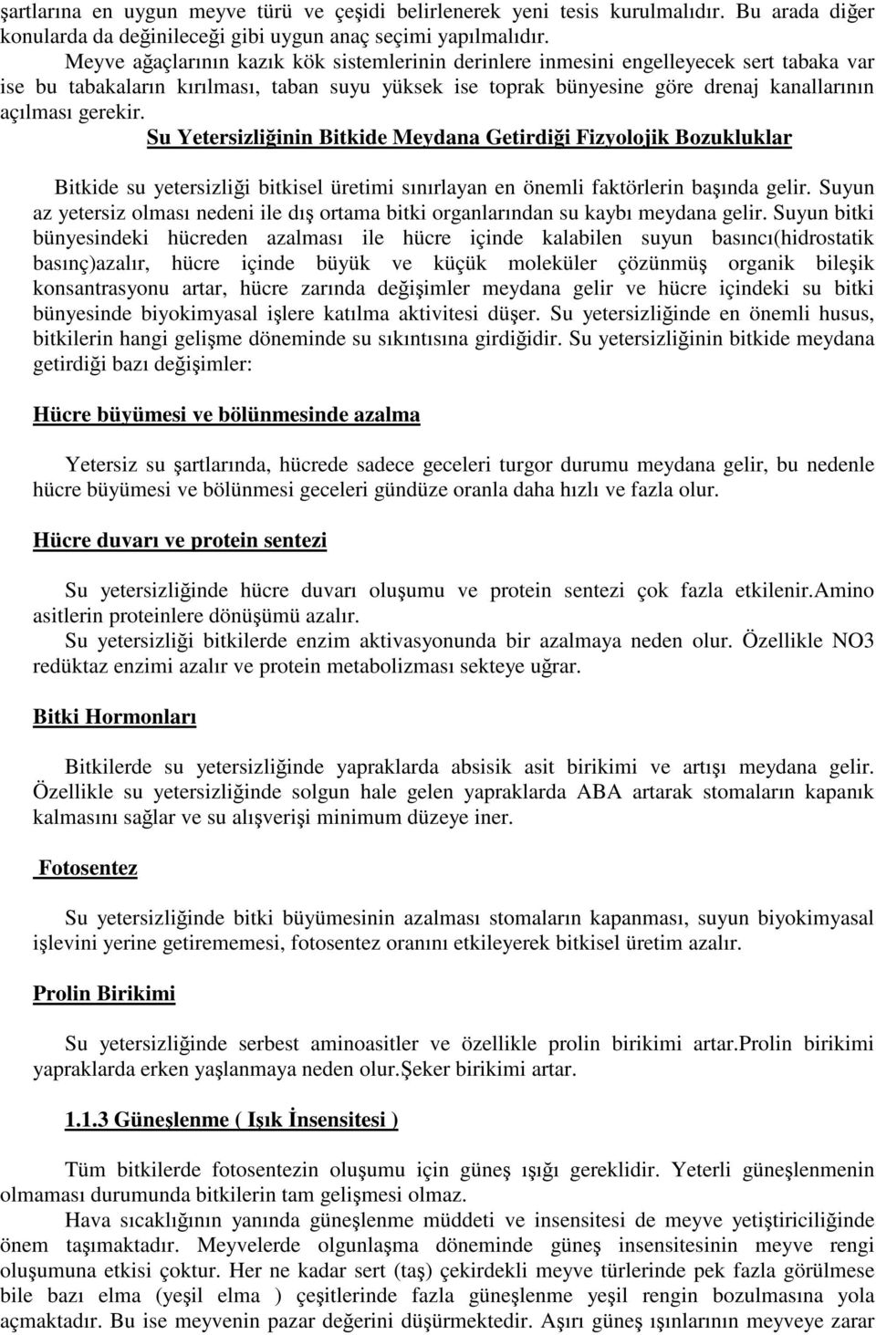 Su Yetersizliinin Bitkide Meydana Getirdii Fizyolojik Bozukluklar Bitkide su yetersizlii bitkisel üretimi sınırlayan en önemli faktörlerin baında gelir.