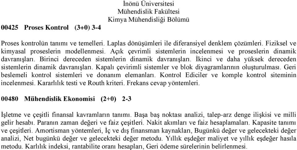 Kapalı çevirimli sistemler ve blok diyagramlarının oluşturulması. Geri beslemeli kontrol sistemleri ve donanım elemanları. Kontrol Ediciler ve komple kontrol siteminin incelenmesi.