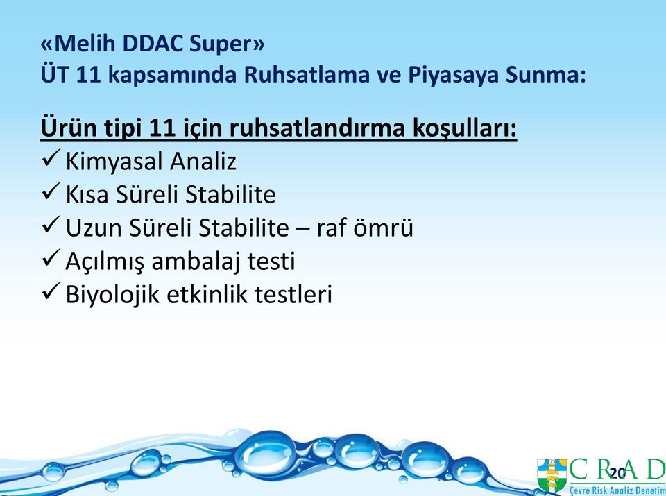 koşulları: Kimyasal Analiz Kısa Süreli Stabilite Uzun