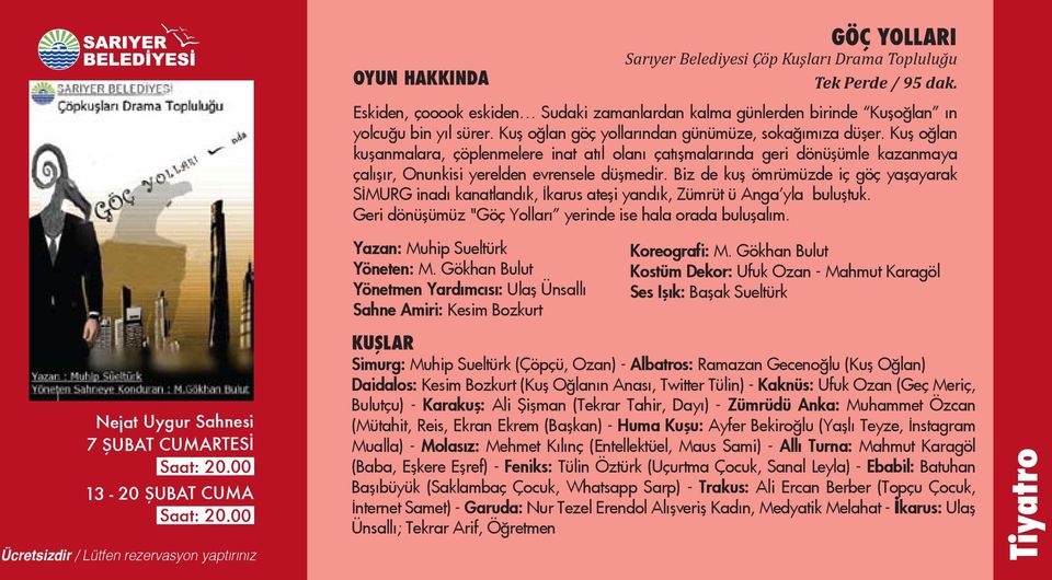 Biz de kuş ömrümüzde iç göç yaşayarak SİMURG inadı kanatlandık, İkarus ateşi yandık, Zümrüt ü Anga yla buluştuk. Geri dönüşümüz "Göç Yolları yerinde ise hala orada buluşalım.