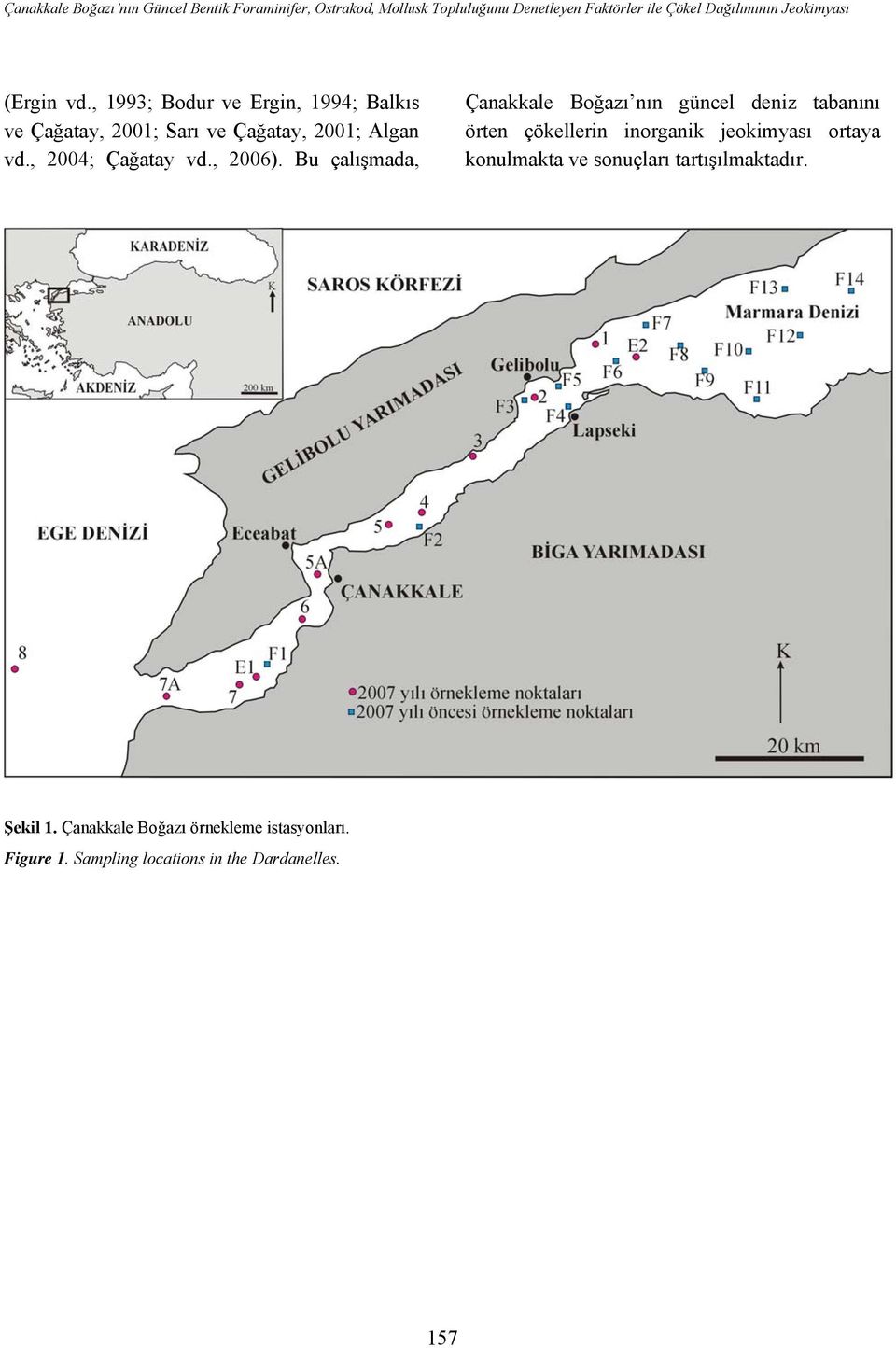 , 2004; Çağatay vd., 2006).