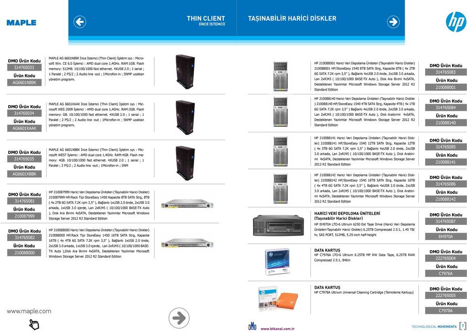 HP 210088001 Harici Veri Depolama Üniteleri (Taşınabilir Harici Diskler) 210088001 HP/StoreEasy 1540 8TB SATA Strg, Kapasite 8TB ( 4x 2TB 6G SATA 7.2K rpm 3,5 ), Bağlantı 4xUSB 2.0 önde, 2xUSB 3.