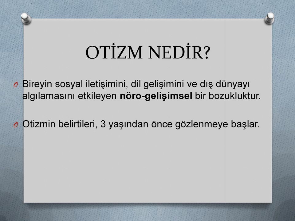 ve dıģ dünyayı algılamasını etkileyen