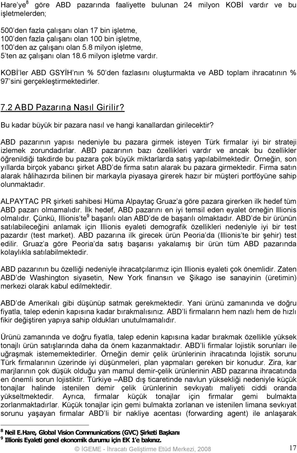 2 ABD Pazarına Nasıl Girilir? Bu kadar büyük bir pazara nasıl ve hangi kanallardan girilecektir?