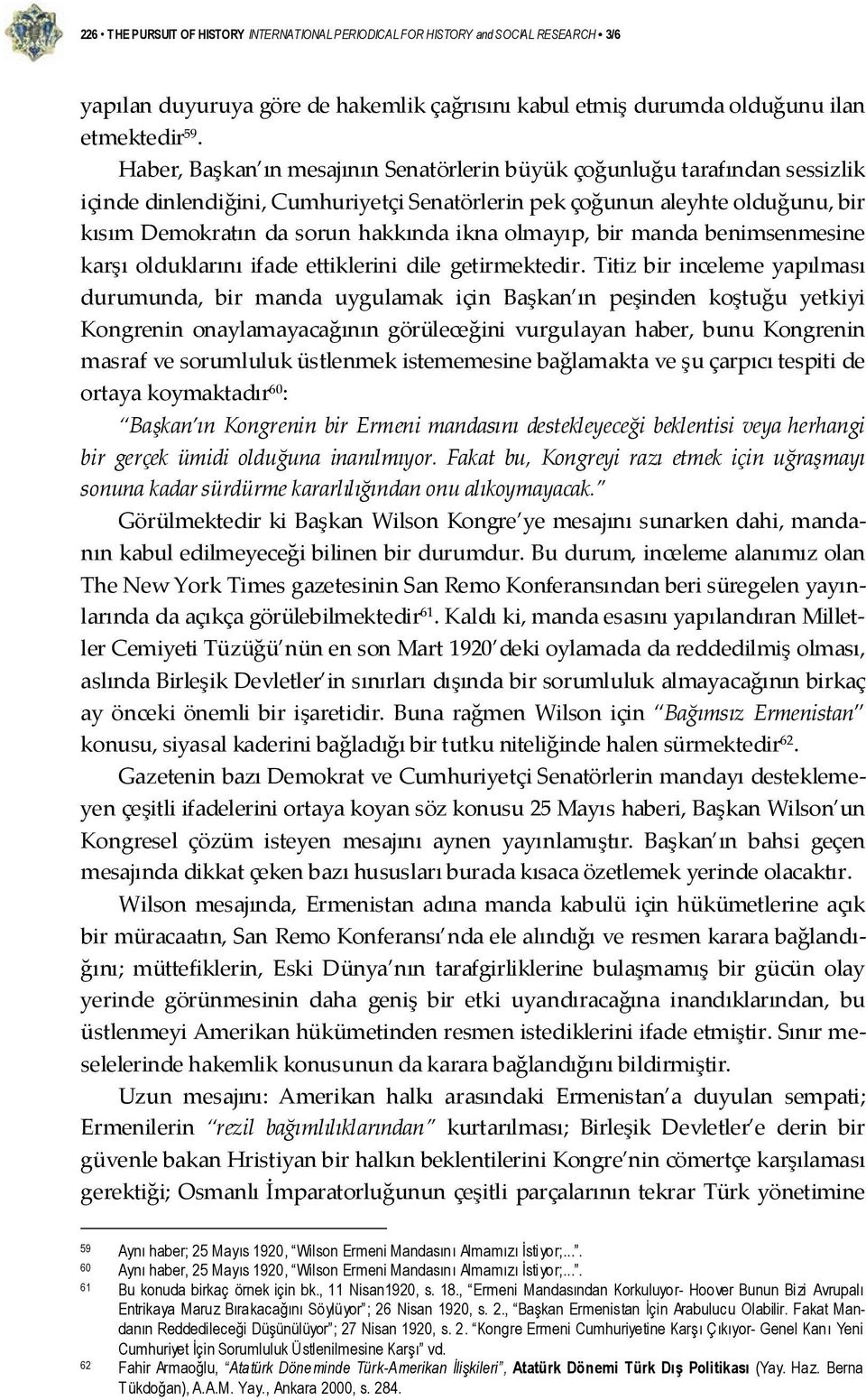 olmayıp, bir manda benimsenmesine karşı olduklarını ifade ettiklerini dile getirmektedir.