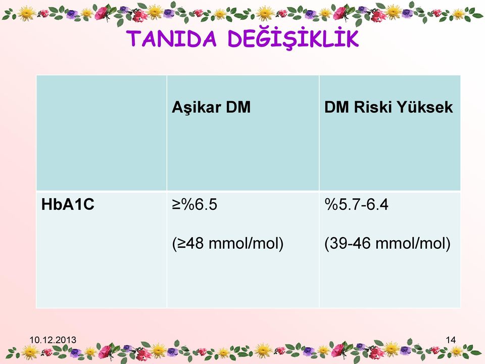 5 ( 48 mmol/mol) %5.7-6.