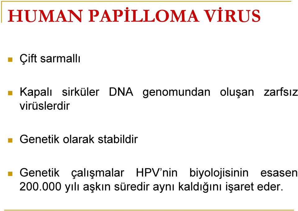 stabildir Genetik çalışmalar HPV nin biyolojisinin