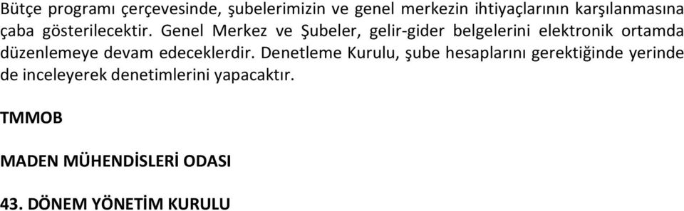 Genel Merkez ve Şubeler, gelir-gider belgelerini elektronik ortamda düzenlemeye devam