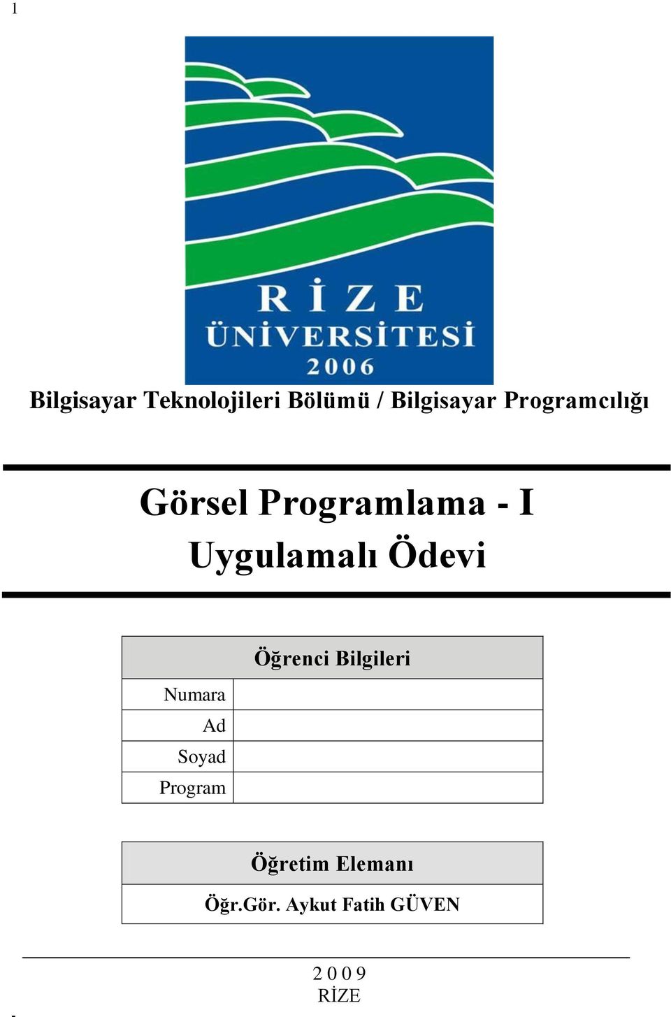 Ödevi Numara Ad Soyad Program Öğrenci Bilgileri