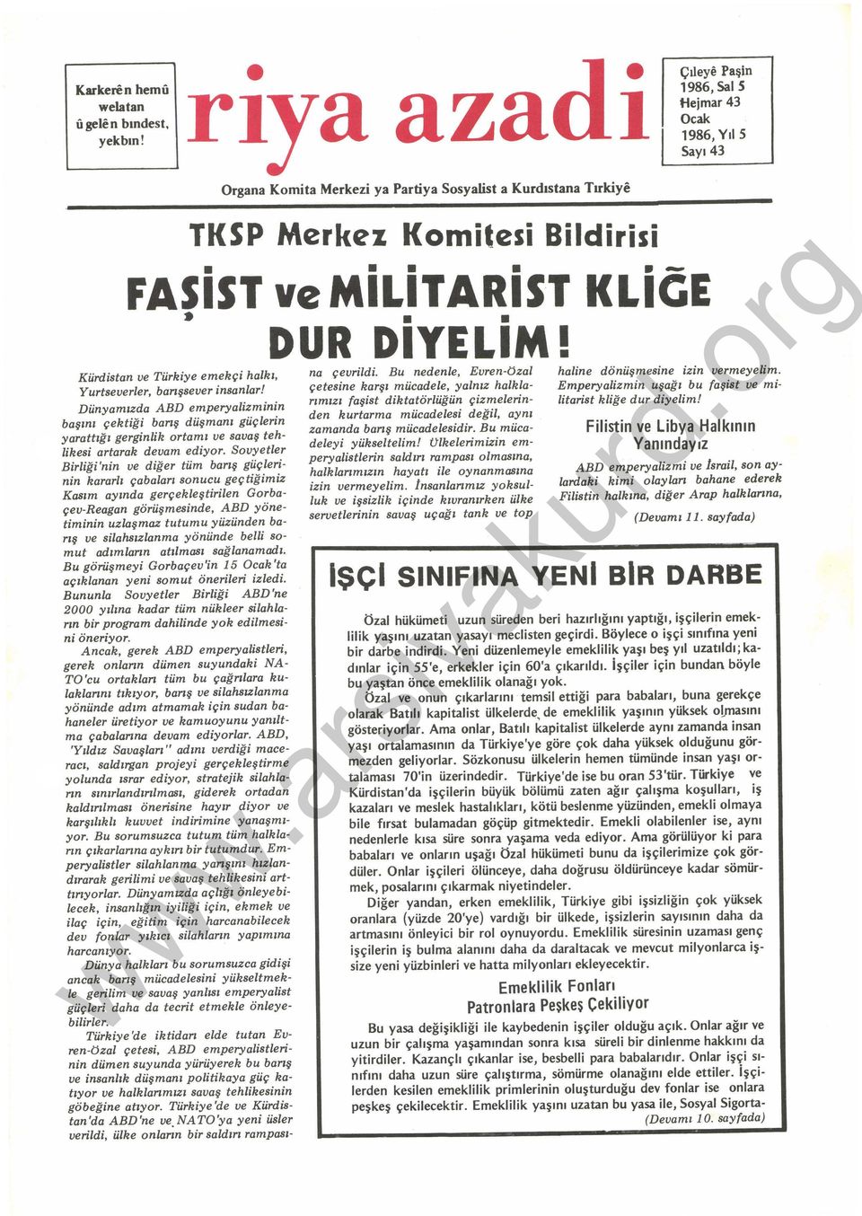 Türkiye emekçi halkı, Yurtseverler, banşsever insanlar! Dünyamızda ABD emperyalizminin başını çektiği banş düşmanı güçlerin yarattığı gerginlik ortamı ve savaş tehlikesi artarak devam ediyor.