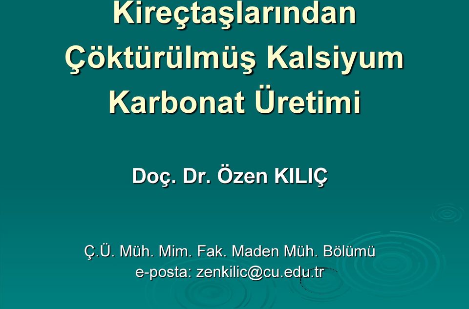 Özen KILIÇ Ç.Ü. Müh. Mim. Fak.