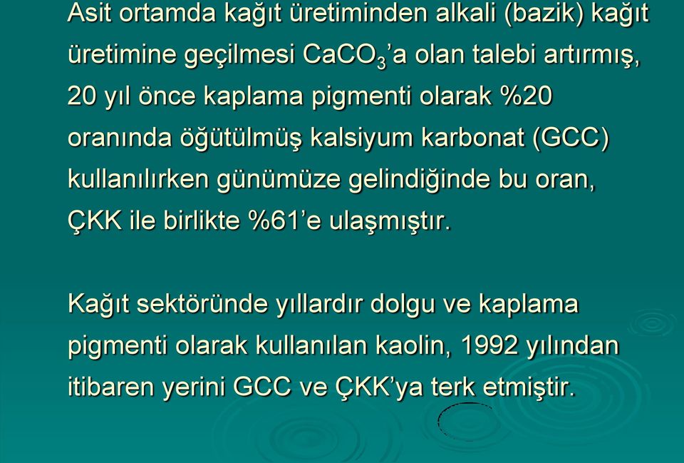 kullanılırken günümüze gelindiğinde bu oran, ÇKK ile birlikte %61 e ulaşmıştır.