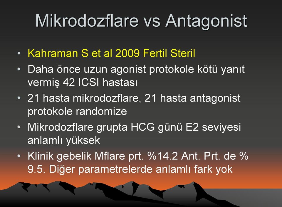 antagonist protokole randomize Mikrodozflare grupta HCG günü E2 seviyesi anlamlı