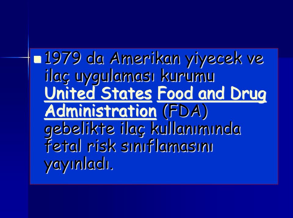 Drug Administration (FDA) gebelikte ilaç