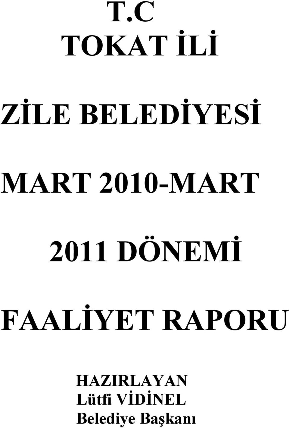 2011 DÖNEMİ FAALİYET RAPORU