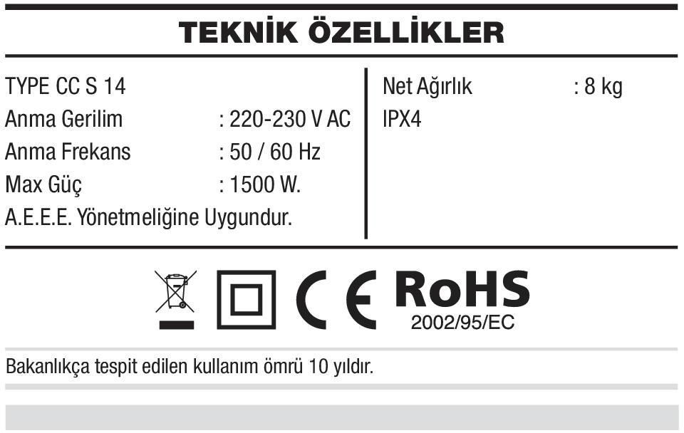 1500 W. A.E.E.E. Yönetmeliğine Uygundur.