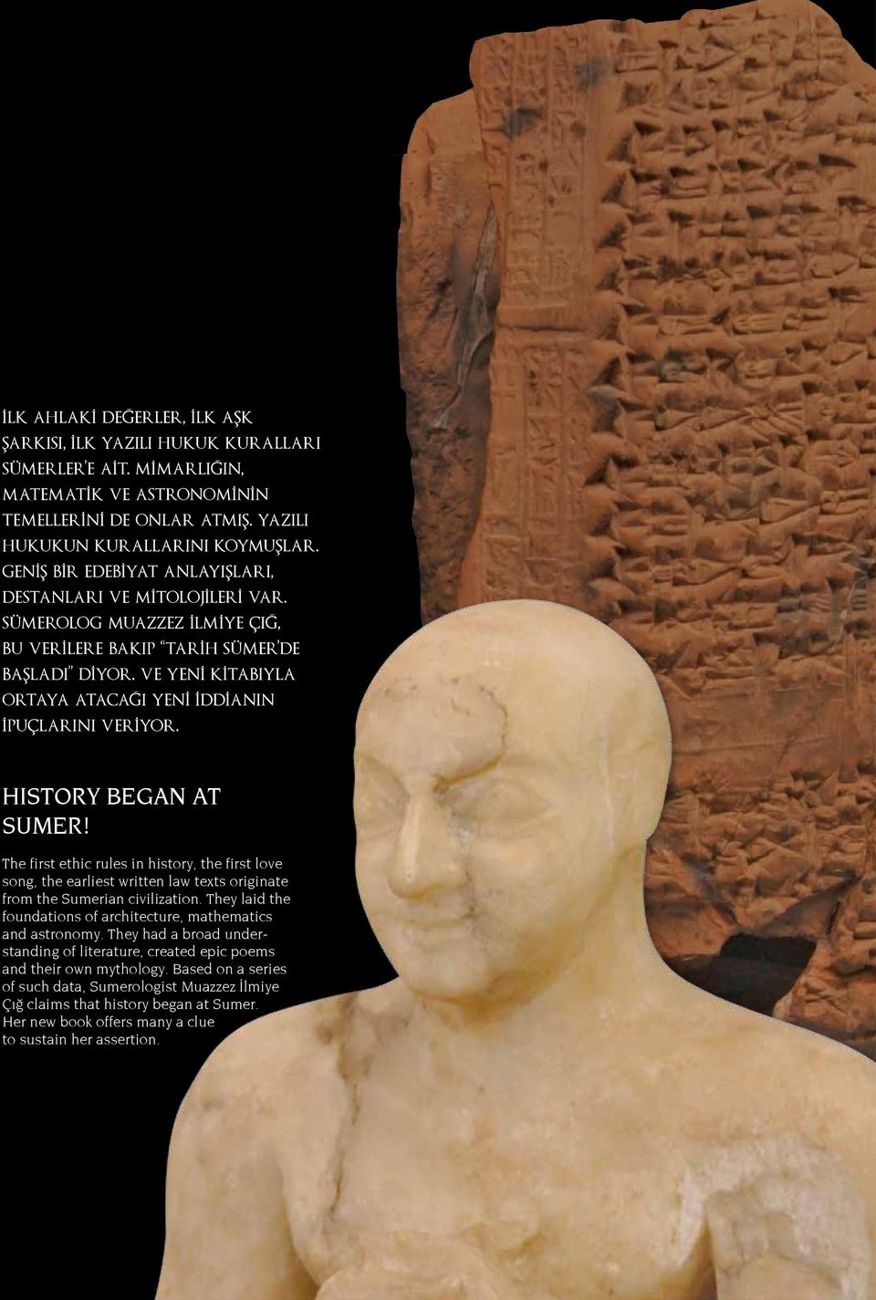 ve yeni kitabıyla ortaya atacağı yeni iddianın ipuçlarını veriyor. HISTORY BEGAN AT SUMER!