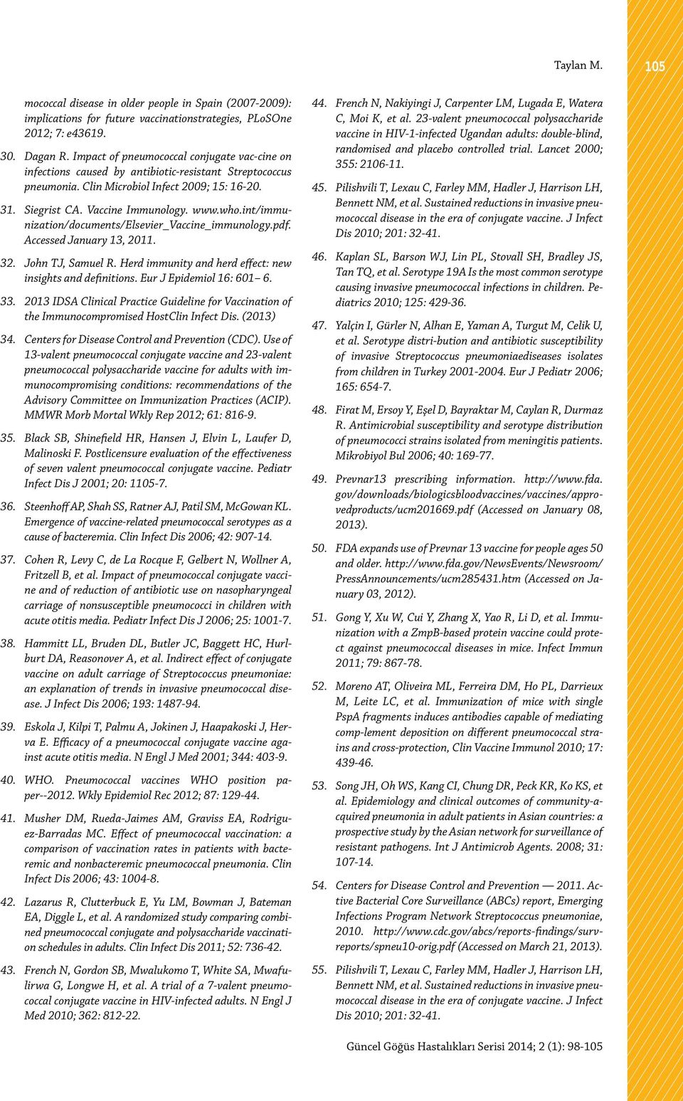 int/immunization/documents/elsevier_vaccine_immunology.pdf. Accessed January 13, 2011. 32. John TJ, Samuel R. Herd immunity and herd effect: new insights and definitions. Eur J Epidemiol 16: 601 6.