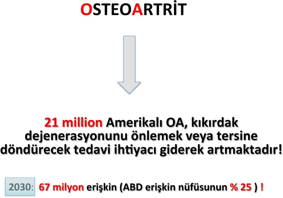 döndürecek tedavi ihayacı giderek artmaktadır!