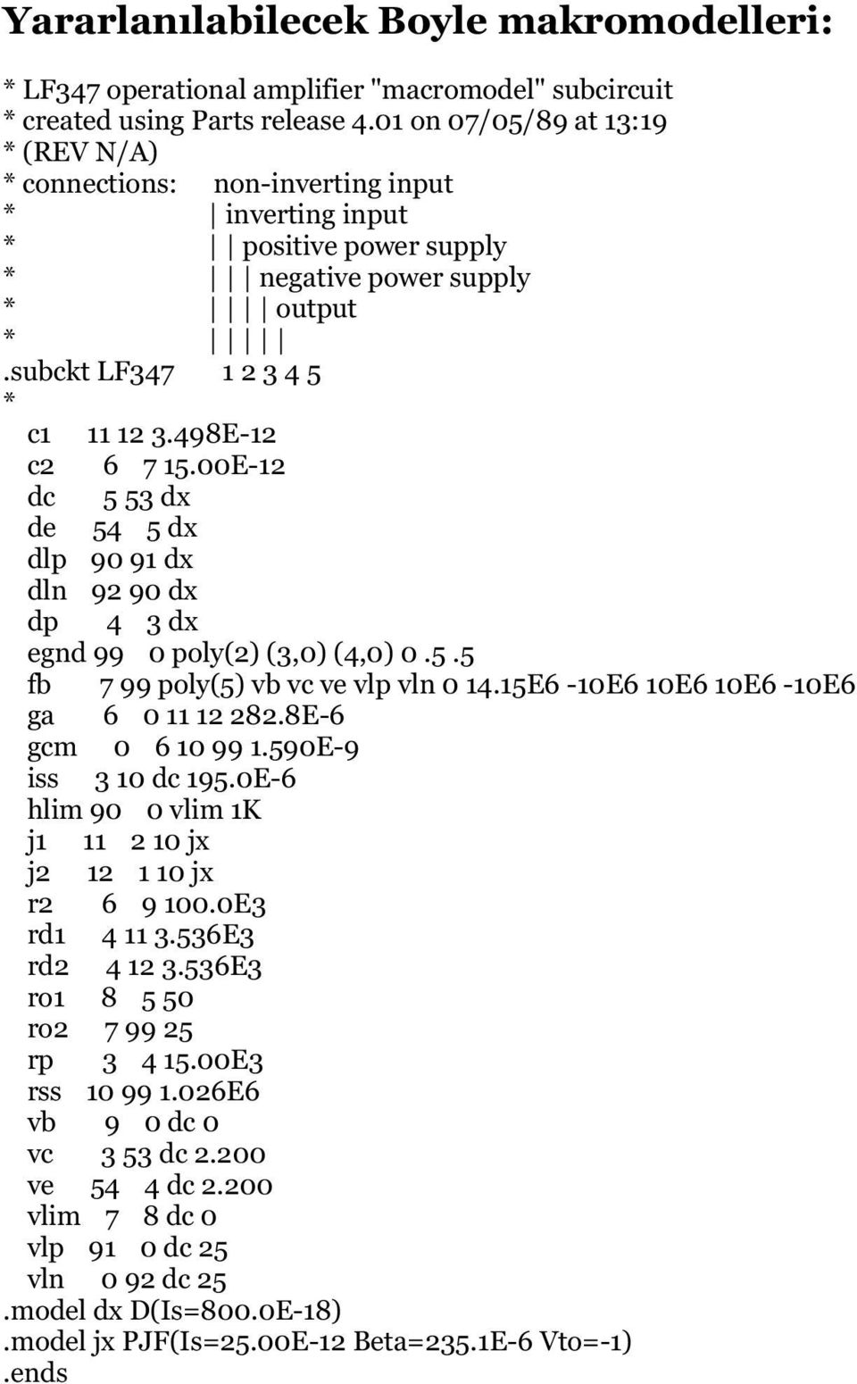 subckt LF347 1 2 3 4 5 c1 11 12 3.498E-12 c2 6 7 15.00E-12 fb 7 99 poly(5) vb vc ve vlp vln 0 14.15E6-10E6 10E6 10E6-10E6 ga 6 0 11 12 282.8E-6 gcm 0 6 10 99 1.